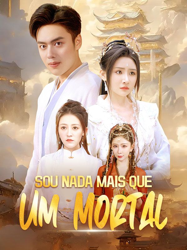 Sou Nada Mais que Um Mortal poster