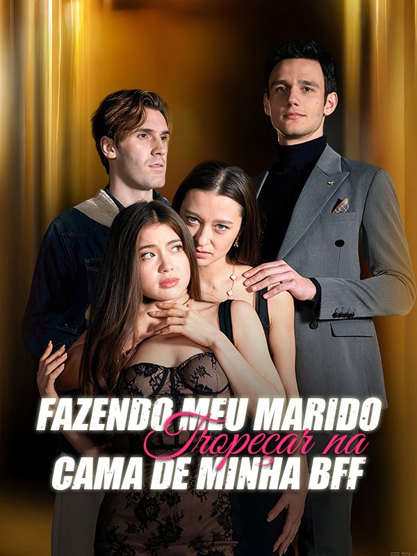 Fazendo Meu Marido Tropeçar na Cama de Minha BFF poster