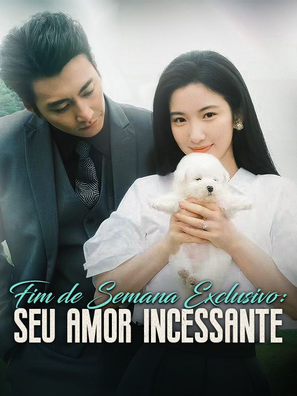 Fim de Semana Exclusivo: Seu Amor Incessante (Dublado) poster