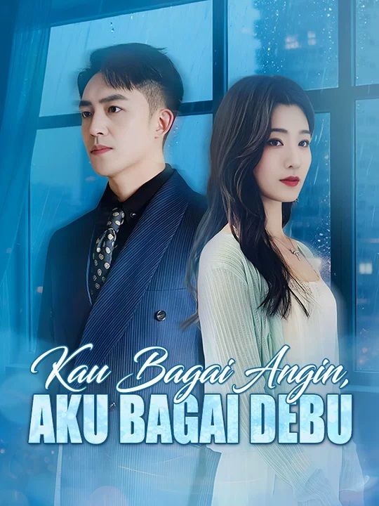Kau Bagai Angin, Aku Bagai Debu poster