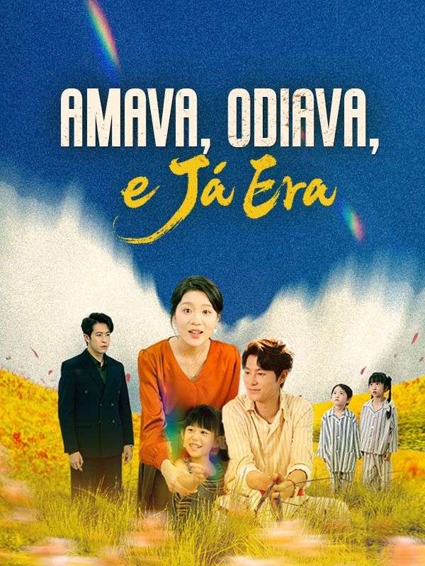 Amava, Odiava, e Já Era poster