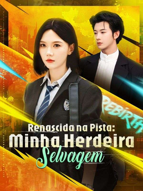 Renascida na Pista: Minha Herdeira Selvagem poster