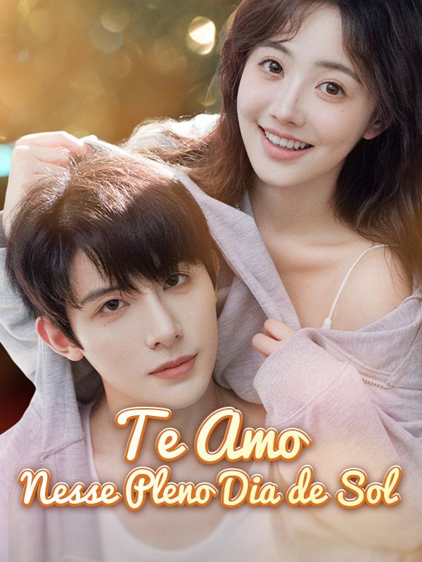 Te Amo Nesse Pleno Dia de Sol poster