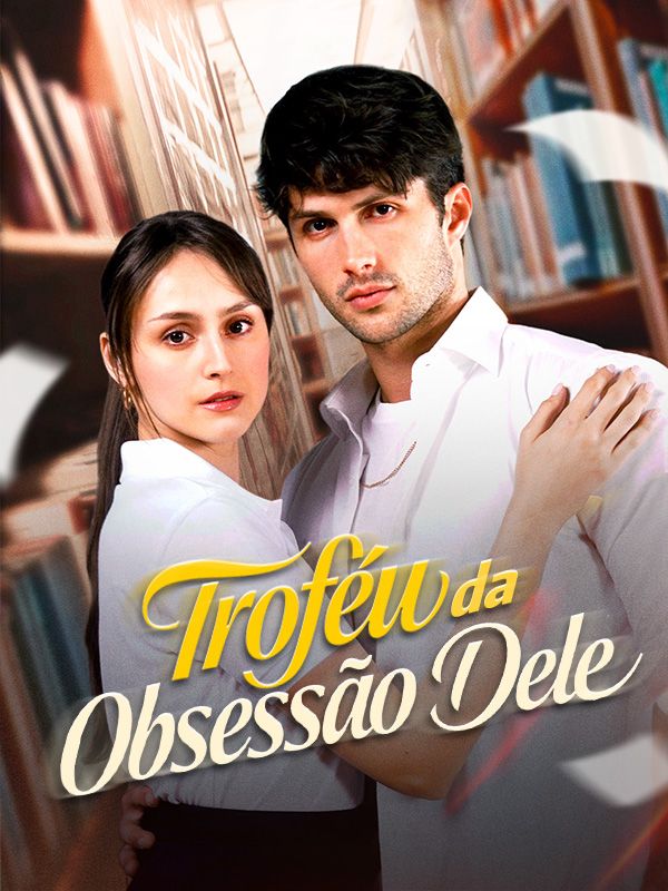 Troféu da Obsessão Dele poster