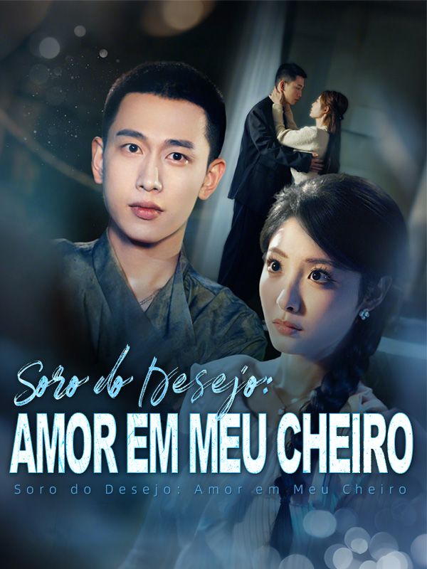 Soro do Desejo: Amor em Meu Cheiro poster