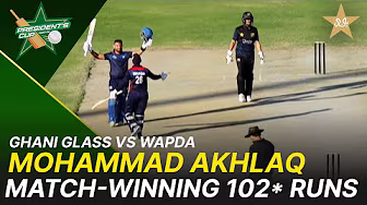 Akhlaq Scores a Match-Winning 102* Runs | Ghani Glass vs WAPDA - President's Cup Grade-I 2026 |M2V1K