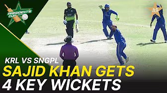 Sajid Khan Gets 4 Key Wickets | KRL vs SNGPL - President's Cup Grade-I 2025-26 | PCB | M2V1K