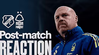 Sean Dyche Reacts To Big Win! 🗣️ | Utrecht 1-2 Nottingham Forest | UEFA Europa League