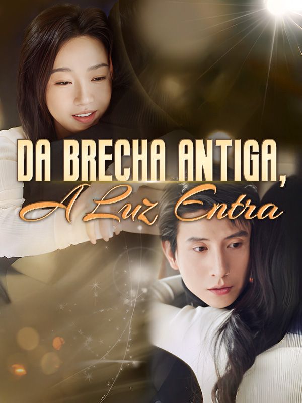 Da Brecha Antiga, A Luz Entra poster
