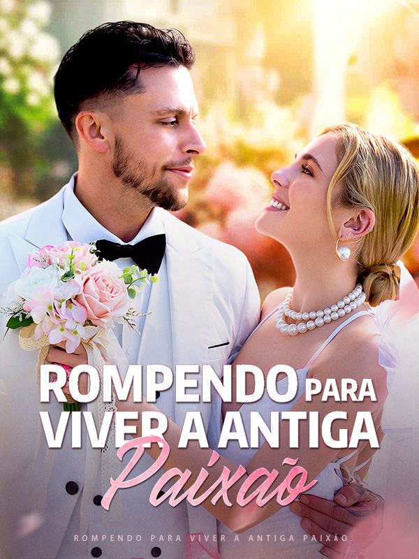 Rompendo para Viver A Antiga Paixão poster