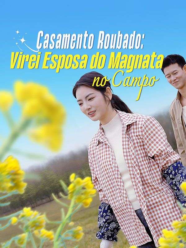 Casamento Roubado: Virei Esposa do Magnata no Campo poster