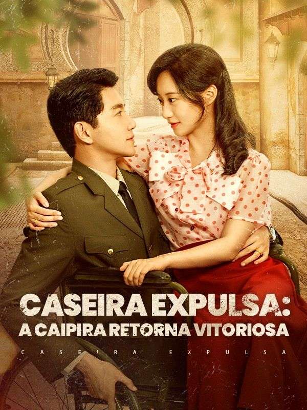 Caseira Expulsa: A Caipira Retorna Vitoriosa poster