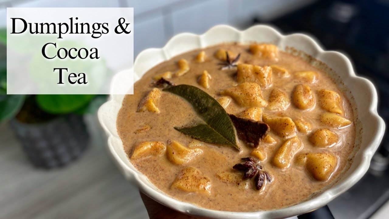 Dumplings & Cocoa Tea A St. Lucian Staple | A warm  hug in a bowl