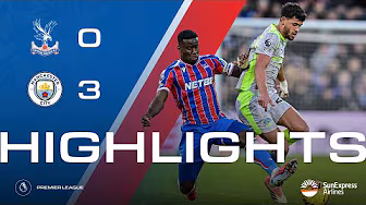 Defeat to Manchester City | Crystal Palace 0-3 Manchester City | Premier League Highlights