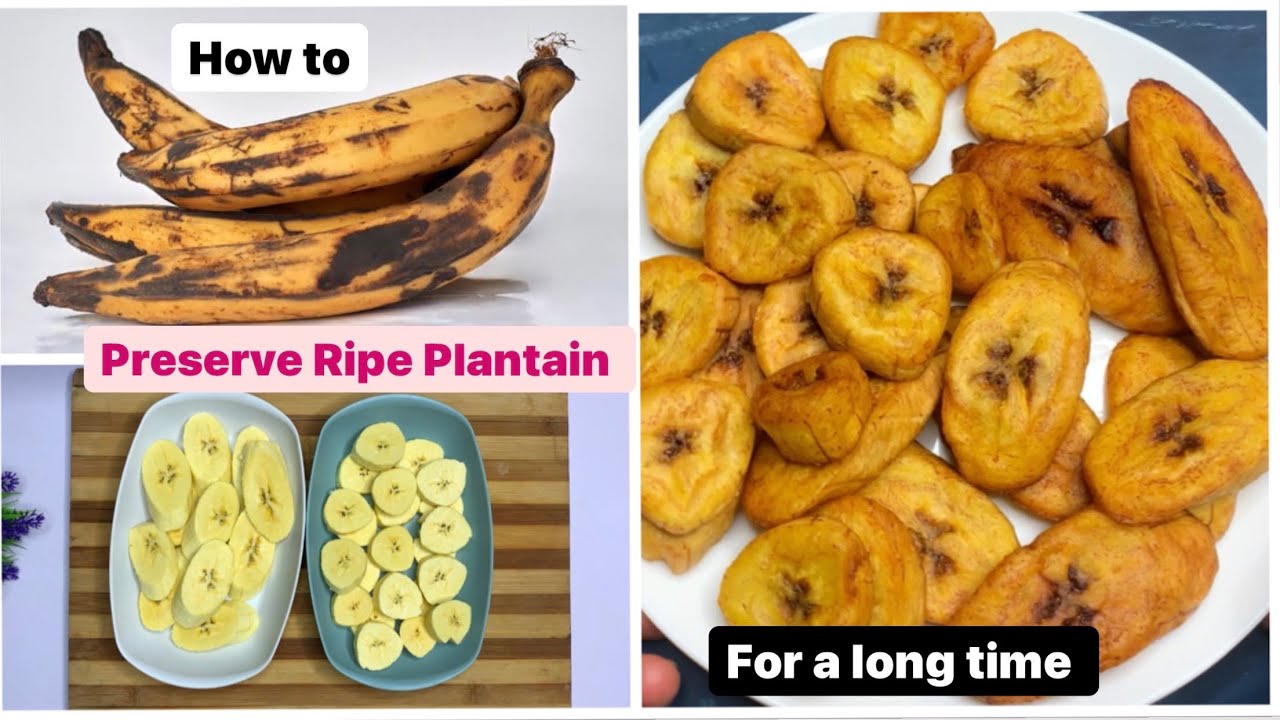 How to PRESERVE RIPE PLANTAIN for as long as you want
