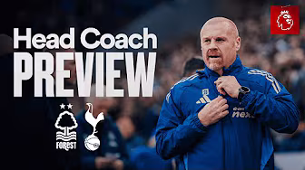 Sean Dyche Preview 🗣️ | Nottingham Forest vs Tottenham Hotspur | Premier League
