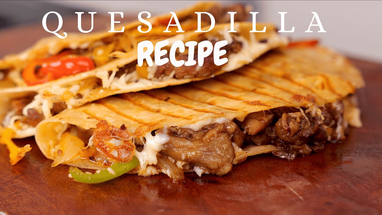 Homemade CHICKEN QUESADILLA Recipe | Step By Step Guide