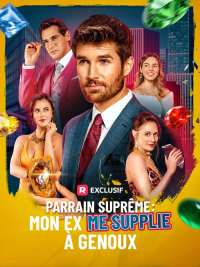 Parrain suprême : mon ex me supplie à genoux