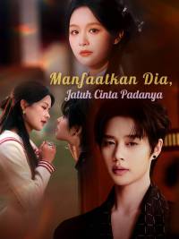 [Versi Dub] Manfaatkan Dia, Jatuh Cinta Padanya [Indonesian]