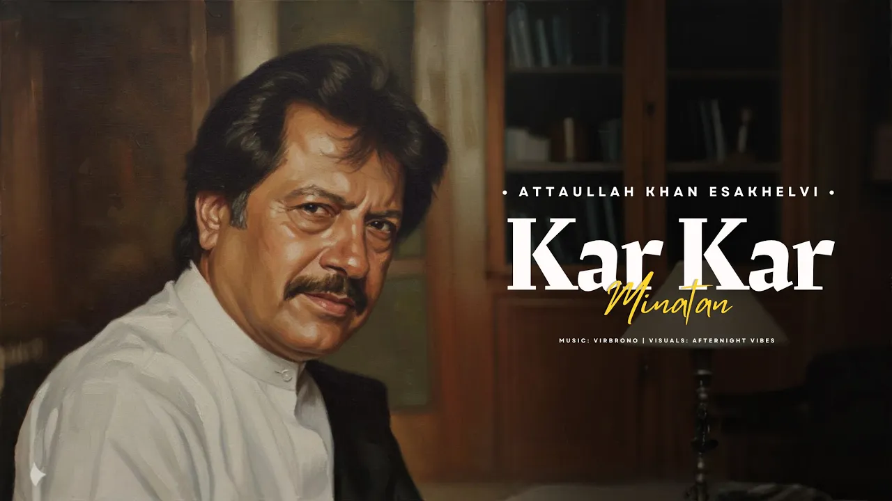 KAR KAR MINATAN (REMIX) - ATTAULLAH KHAN X VIBRONO