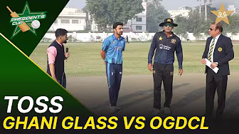 Toss | Ghani Glass vs OGDCL | President's Cup Grade I 2025-26 | PCB | M2V1S