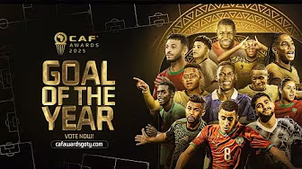 CAF Awards 2025 | Goal of the Year Nominees | 13 Amazing Goals UP FOR THE AWARD!