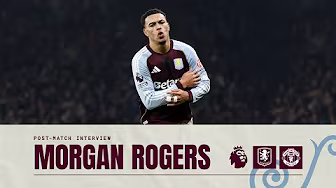 Morgan Rogers on United Win: 🗣️ "I'm feel like I'm playing the best I've ever played." | POST MATCH