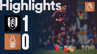 Fulham 1-0 Nottingham Forest | Premier League Highlights