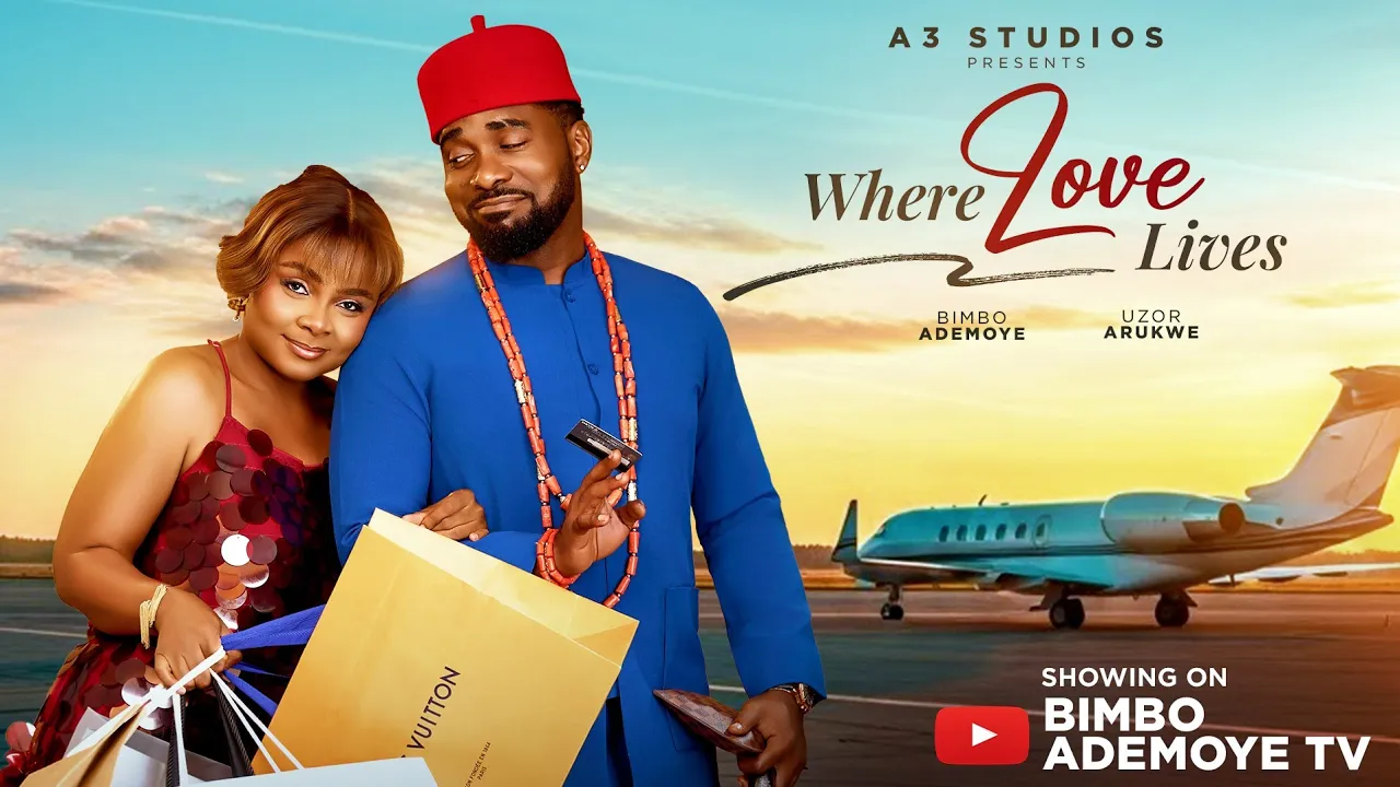 Poster for WHERE LOVE LIVES. STARRING UZOR ARUKWE,BIMBO ADEMOYE, CHIOMA NWOSU,OSAS IGHODARO. 2025 LATEST ROMCOM
