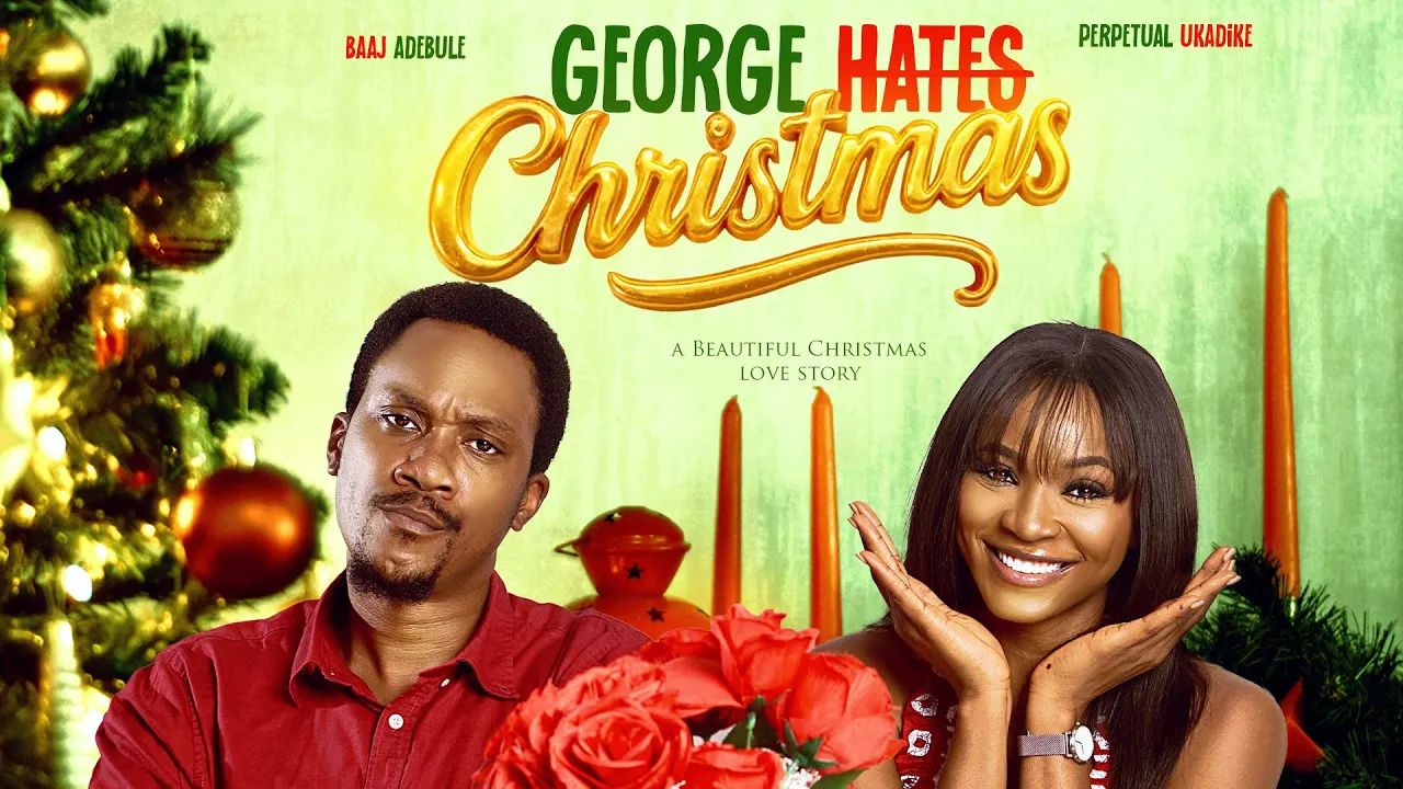 GEORGE HATES CHRISTMAS - Baaj adebule/ perpetual ukadike