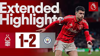 Nottingham Forest 1-2 Manchester City | Premier League | Extended Highlights