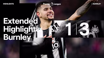 Burnley 1 Newcastle United 3 | EXTENDED Premier League Highlights