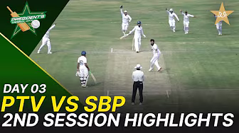 2nd Session Highlights | PTV vs SBP | Day 3 | President's Trophy | 2025-26 | PCB | M2V1S