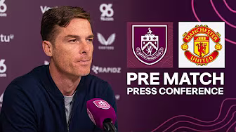 Scott Parker On Man United Home Test | PRESS | Burnley v Manchester United