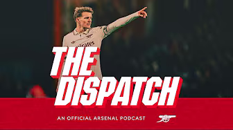 Exclusive Martin Odegaard Interview 🎙️ | The Dispatch | Ep.10 | Official Arsenal Podcast