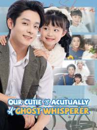 Our Cutie Is Acutually a Ghost Whisperer