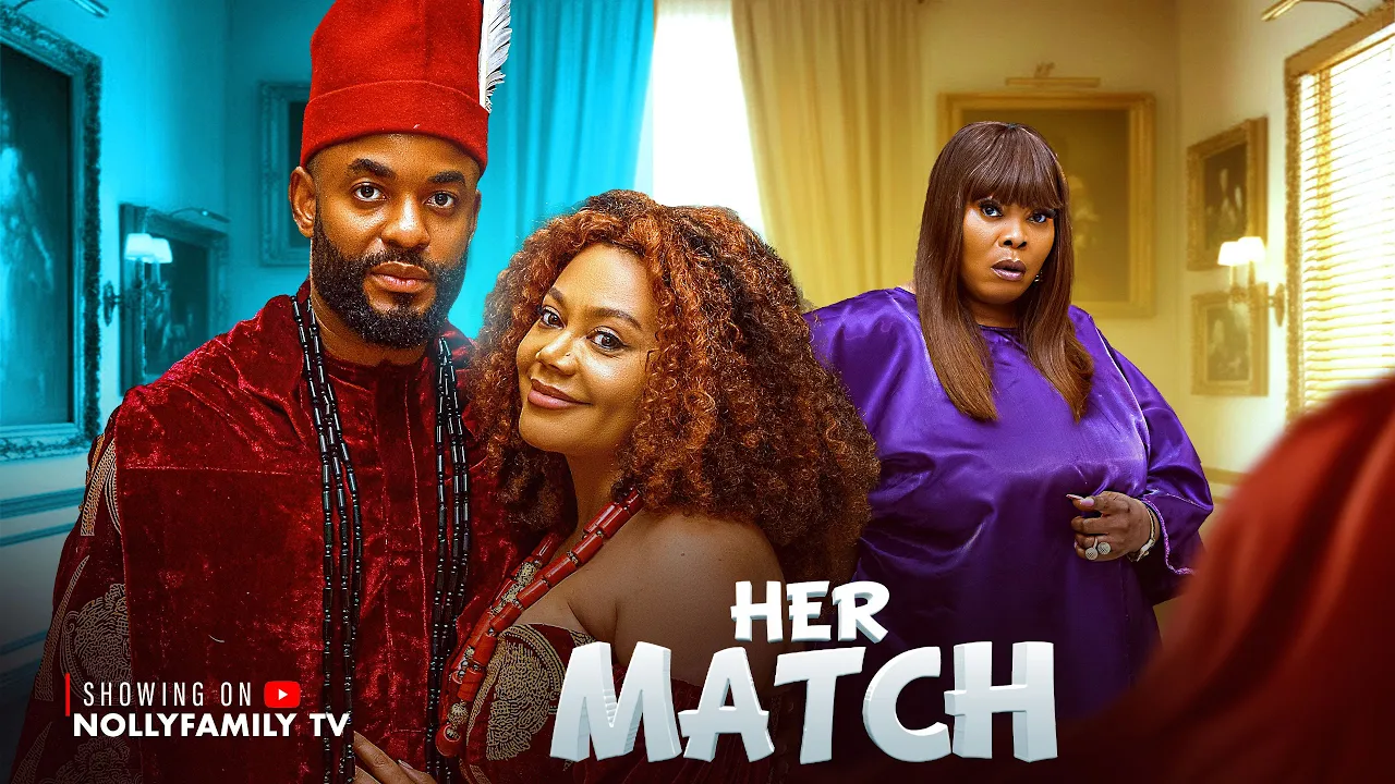Poster for HER MATCH - CHIKE DANIELS, NADIA BUARI, CHINYERE WILFRED 2026 Latest Nollywood New Movie