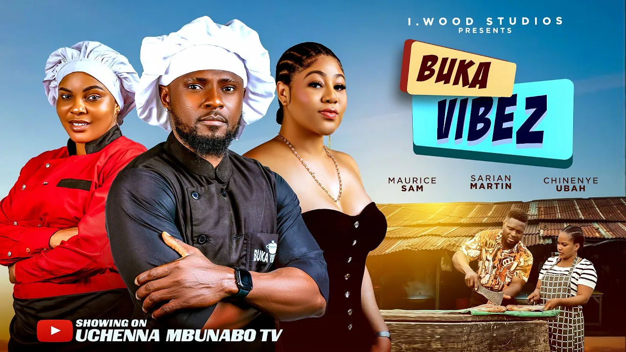 Poster for BUKA VIBEZ - MAURICE SAM, SARIAN MARTINS, CHINENYE UBAH latest 2026 nigerian movie