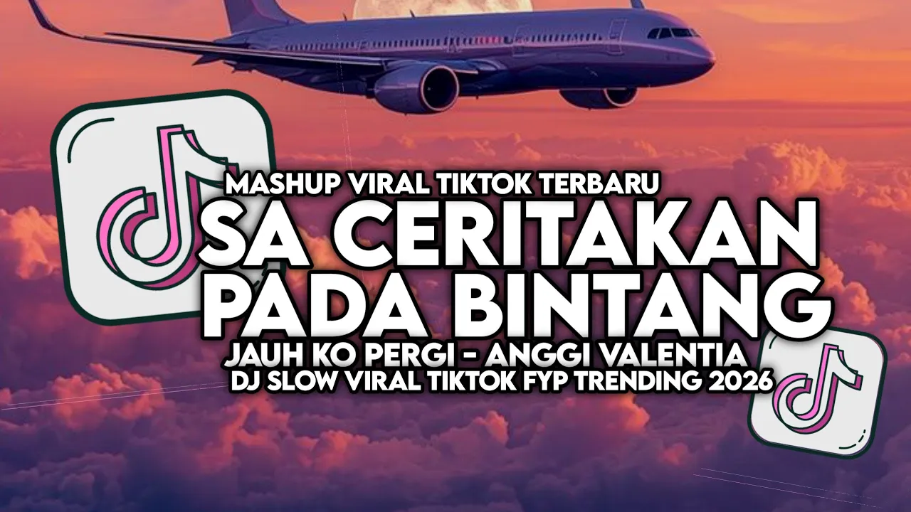 DJ JAUH KO PERGI | SA CERITAKAN PADA BINTANG BINTANG SLOW VIRAL TIKTOK FULL SONG MAMAN FVNDY 2026