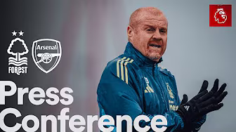 Sean Dyche Press Conference 🗣️ | Nottingham Forest vs Arsenal | Premier League