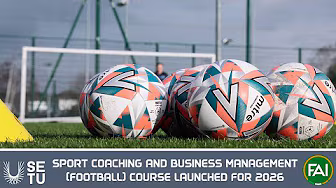 SETU x FAI | Sport Coaching and Business Management (Football) Course launched for 2026