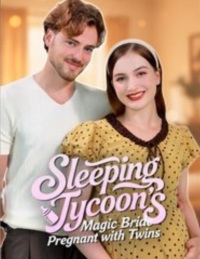 Sleeping Tycoon's Magic Bride Pregnant with Twins [English]