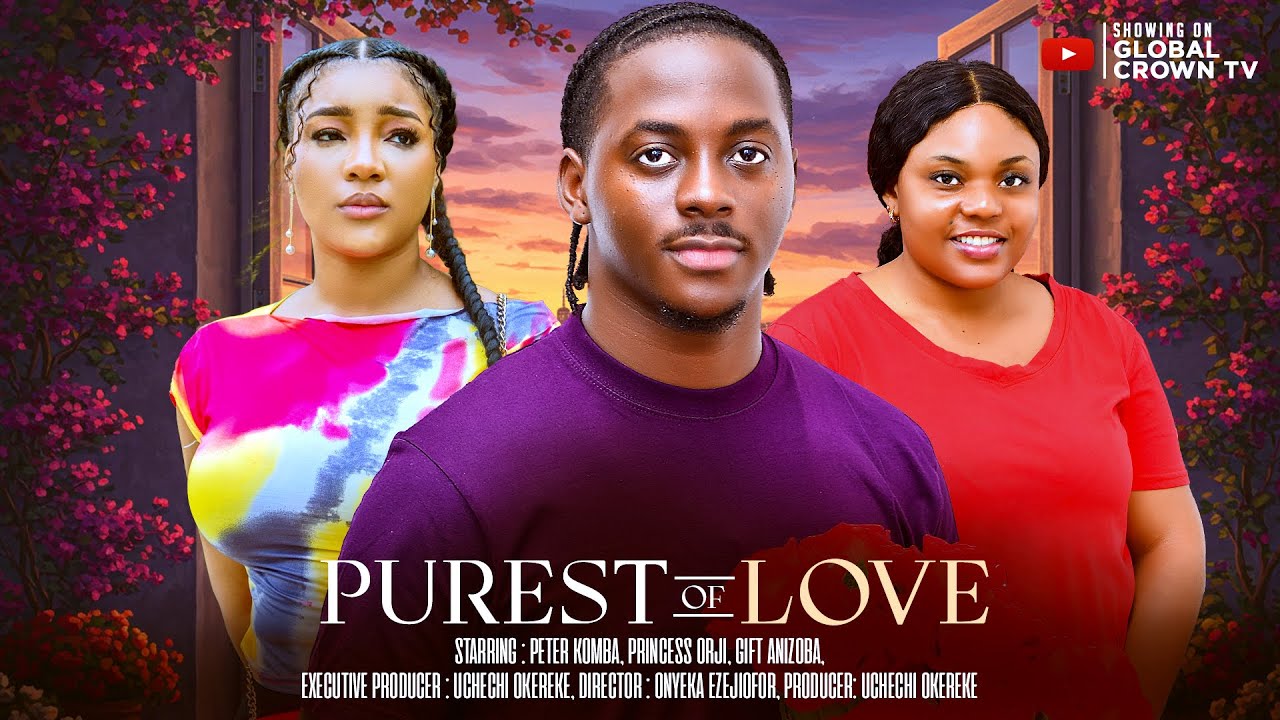 Poster for PUREST OF LOVE -2026 latest Nigerian movies - Peter Komba -Gift Anizoba Princess Orji -Chinenye Eze