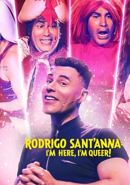 Rodrigo Sant'Anna: I'm Here, I'm Queer!