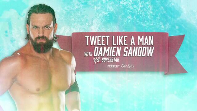 Tweet Like a Man with Damien Sandow - Presented by Old Spice