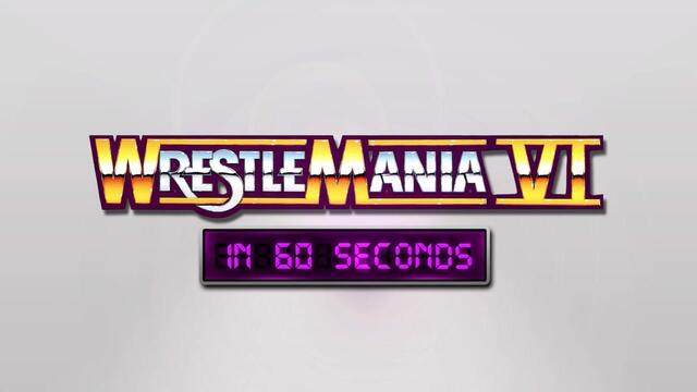 WrestleMania in 60 Seconds: WrestleMania VI background