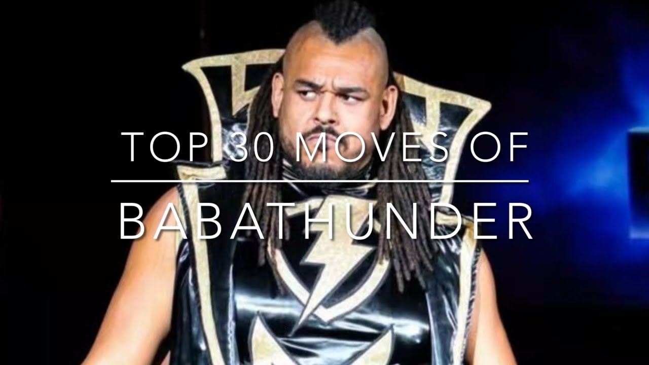 Top 30 Moves of Babathunder background