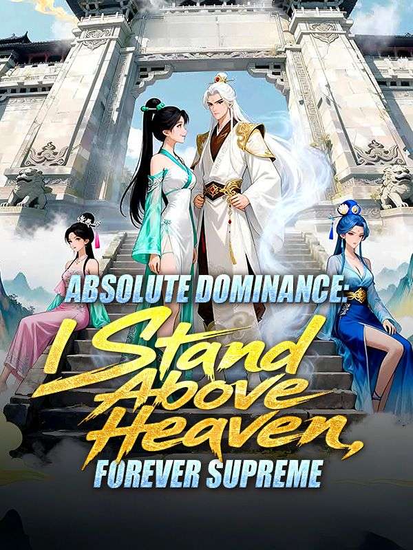 Absolute Dominance: I Stand Above Heaven, Forever Supreme poster - similar to She Returned as a Mystic
