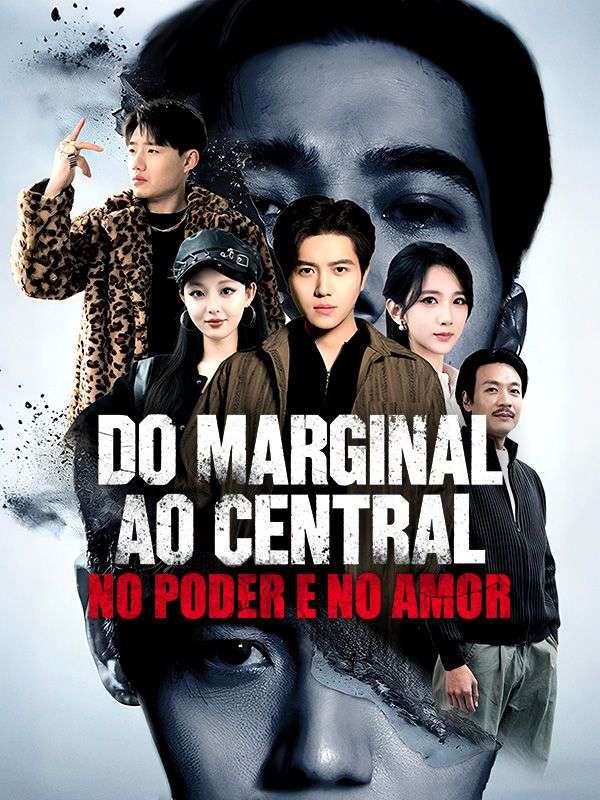 Do Marginal ao Central, No Poder e No Amor poster