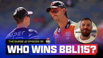 FINAL TIME 🏆 Who Will Win BBL|15? | The Surge Podcast